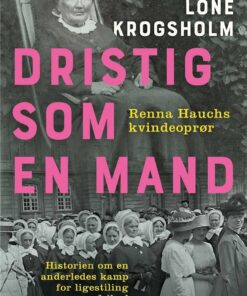 Dristig Som En Mand - Lone Krogsholm - Bog
