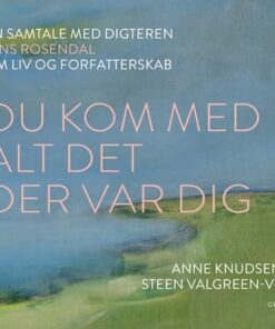 Du Kom Med Alt Det Der Var Dig - Anne Knudsen - Bog