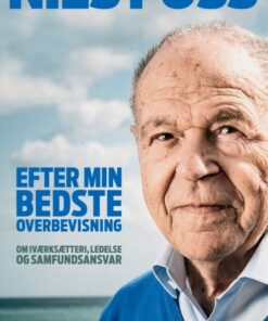 Efter min bedste overbevisning - Om iværksætteri, ledelse og samfundsansvar (E-bog)