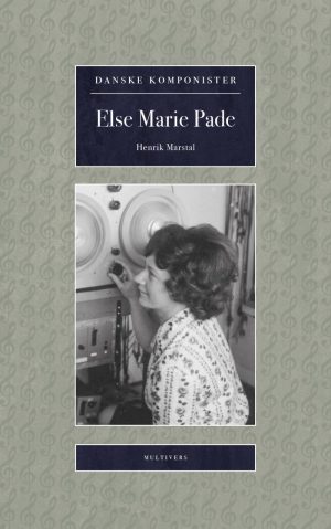 Else Marie Pade - Henrik Marstal - Bog