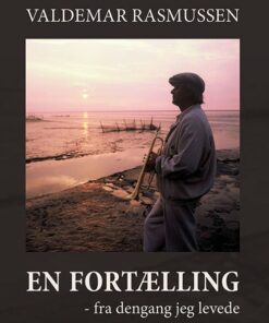 En Fortælling Fra Dengang Jeg Levede - Valdemar Rasmussen - Bog