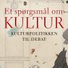 Et Spørgsmål Om Kultur - Merete Sanderhoff - Bog