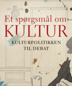 Et Spørgsmål Om Kultur - Merete Sanderhoff - Bog