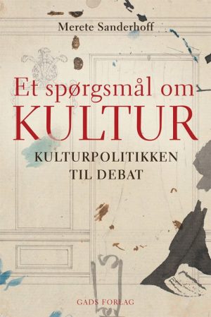 Et Spørgsmål Om Kultur - Merete Sanderhoff - Bog