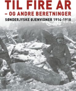 Fire uger blev til fire år - og andre beretninger (E-bog)