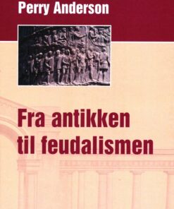 Fra Antikken Til Feudalismen - Perry Anderson - Bog
