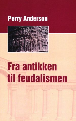 Fra Antikken Til Feudalismen - Perry Anderson - Bog