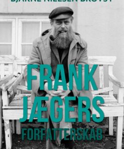 Frank Jægers Forfatterskab - Bjarne Nielsen Brovst - Bog