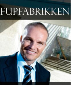 Fupfabrikken - i hælene på Stein Bagger og bedragere på første klasse (E-bog)