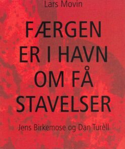 Færgen Er I Havn Om Få Stavelser - Lars Movin - Bog