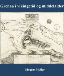 Grenaa I Vikingetid Og Middelalder - Mogens Møller - Bog