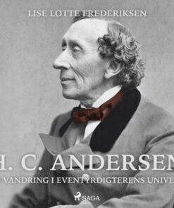 H. C. Andersen - en vandring i eventyrdigterens univers (E-bog)