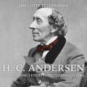 H. C. Andersen - en vandring i eventyrdigterens univers (E-bog)