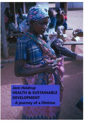 Health & Sustainable Development - A Journey Of A Lifetime - Jorn Heldrup - Bog
