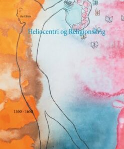 Heliocentri Og Religionskrig - Per Ullidtz - Bog
