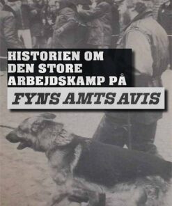 Historien Om Den Store Arbejdskamp På Fyns Amts Avis - Paw Kåre Pedersen - Bog