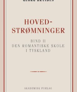 Hovedstrømninger I Det 19de Aarhundredes Litteratur Bd. 2 - Georg Brandes - Bog