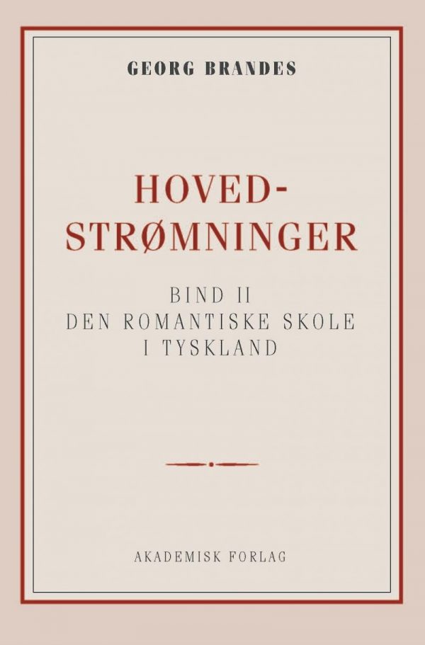 Hovedstrømninger I Det 19de Aarhundredes Litteratur Bd. 2 - Georg Brandes - Bog