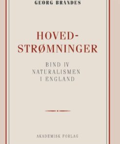 Hovedstrømninger I Det 19de Aarhundredes Litteratur Bd. 4 - Georg Brandes - Bog