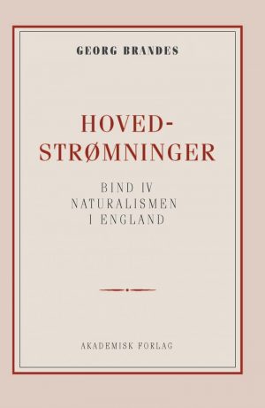 Hovedstrømninger I Det 19de Aarhundredes Litteratur Bd. 4 - Georg Brandes - Bog