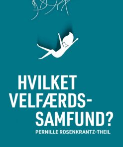 Hvilket Velfærdssamfund ? - Pernille Rosenkrantz-theil - Bog