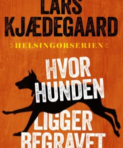Hvor hunden ligger begravet (E-bog)