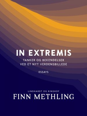 In extremis. Tanker og bekendelser ved et nyt verdensbillede (E-bog)
