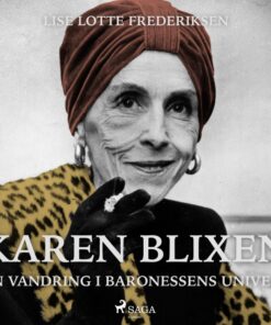 Karen Blixen - en vandring i baronessens univers (E-bog)