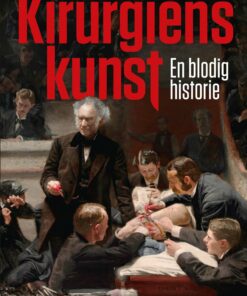 Kirurgiens Kunst - Lindsey Fitzharris - Bog