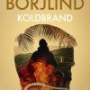 Koldbrand - Rolf Börjlind - Bog