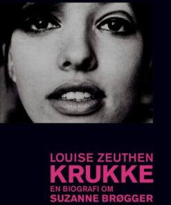 Krukke. En biografi om Suzanne Brøgger (E-bog)