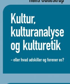 Kultur, Kulturanalyse Og Kulturetik - Hans Gullestrup - Bog