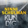 Kun Dig - Ninni Schulman - Bog