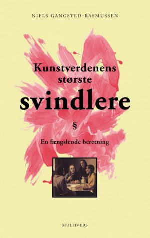 Kunstverdenens Største Svindlere - Niels Gangsted-rasmussen - Bog