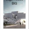 LEGO House, BIG - Ny dansk arkitektur Bd. 3