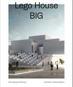 LEGO House, BIG - Ny dansk arkitektur Bd. 3