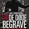 Lad De Døde Begrave De Døde - Lars Thomassen - Bog
