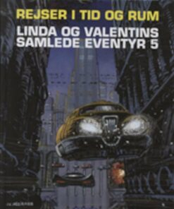 Linda Og Valentins Samlede Eventyr 5: Rejser I Tid Og Rum - Pierre Christin - Tegneserie