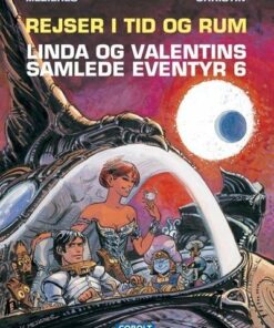 Linda Og Valentins Samlede Eventyr 6: Rejser I Tid Og Rum - Pierre Christin - Tegneserie