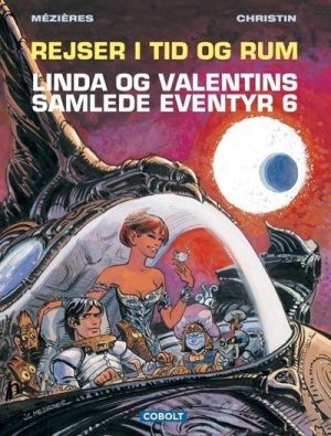 Linda Og Valentins Samlede Eventyr 6: Rejser I Tid Og Rum - Pierre Christin - Tegneserie