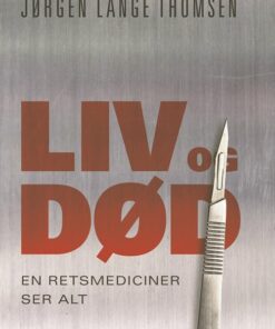 Liv Og Død - En Retsmediciner Ser Alt - Jørgen Lange Thomsen - Bog