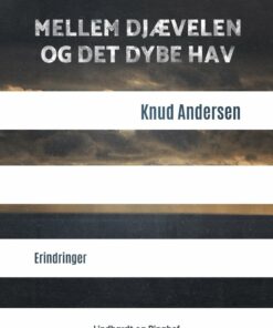 Mellem Djævelen Og Det Dybe Hav - Knud Andersen - Bog