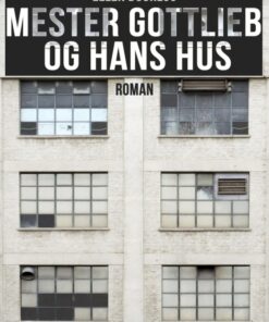 Mester Gottlieb og hans hus (E-bog)