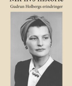 Mit Livs Historie - Gudrun Holberg - Bog