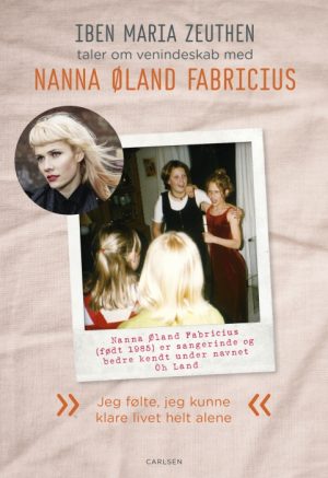 Nanna Øland Fabricius (Oh Land): Jeg følte, jeg kunne klare livet helt alene (E-bog)