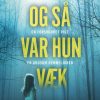 Og Så Var Hun Væk - Lisa Jewell - Bog
