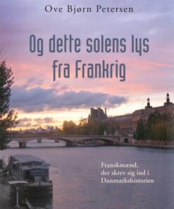 Og dette solen lys fra Frankrig (E-bog)