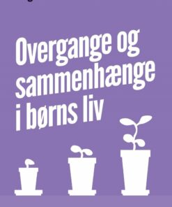 Overgange Og Sammenhænge I Børns Liv - Stig Broström - Bog