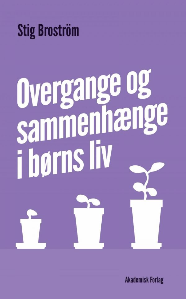 Overgange Og Sammenhænge I Børns Liv - Stig Broström - Bog