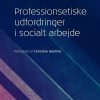 Professionsetiske Udfordringer I Socialt Arbejde - Bo Morthorst Rasmussen - Bog